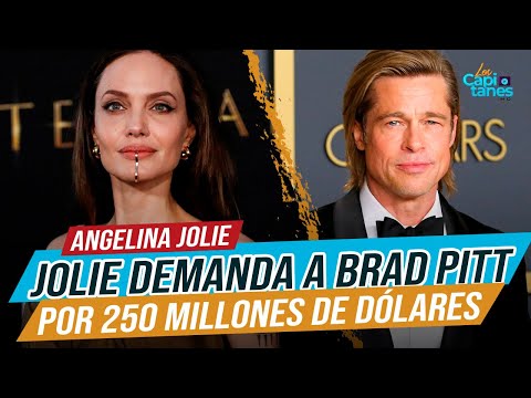 Angelina Jolie demanda a Brad Pitt por más de 250 millones de dólares