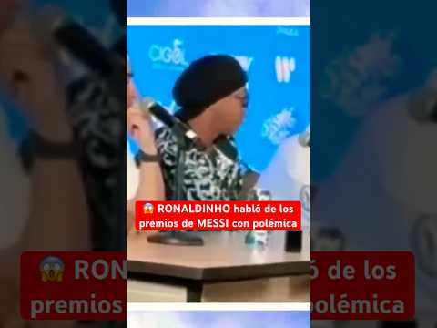 RONALDINHO habló de MESSI y sus premios “polémicos” | #Ronaldinho opinó de #Messi #Futbol