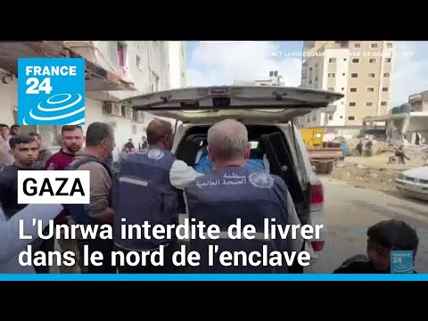 Gaza : l'Unrwa interdite de livrer dans le nord de l'enclave • FRANCE 24