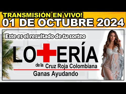 Resultado LOTERIA DE LA CRUZ ROJA COLOMBIANA MARTES 01 de octubre 2024