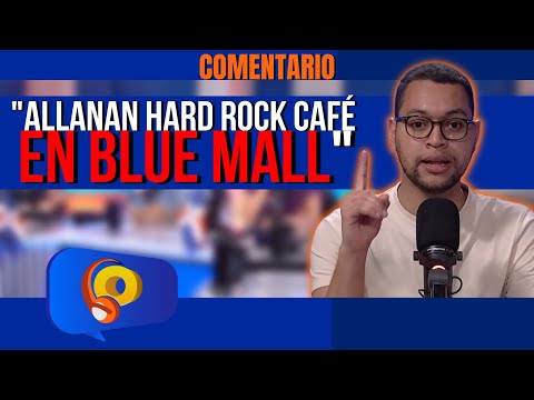 Allanan Hard Rock Café en Blue Mall Cristian Cabrera, comentario en La Opción de la Tarde