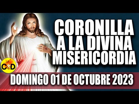 CORONILLA A LA DIVINA MISERICORDIA DE HOY DOMINGO 1 de OCTUBRE 2023 ORACIÓN dela Misericordia REZO
