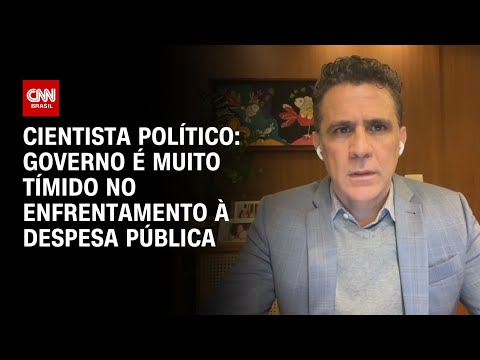 Cientista político: Governo é muito tímido no enfrentamento à despesa pública | WW