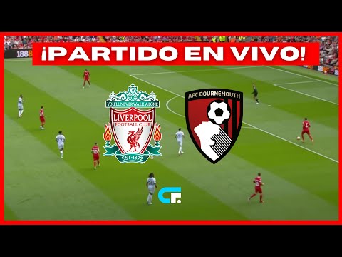 LIVERPOOL vs BOURNEMOUTH EN VIVO  PREMIER LEAGUE  JUEGA LUIS DIAZ