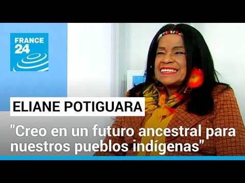 Eliane Potiguara: Brasil tiene una autoestima muy baja debido a la esclavitud • FRANCE 24 Español