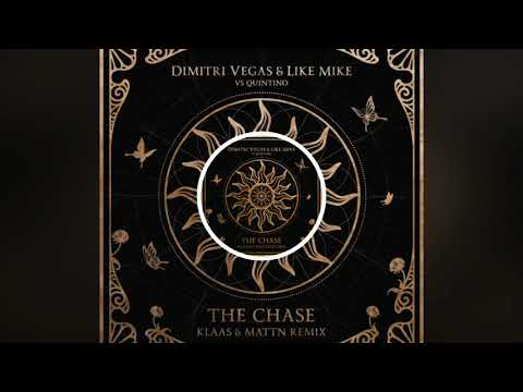 Dimitri Vegas & Like Mike Vs Quintino - The Chase ( KLAAS & MATTN Remix)