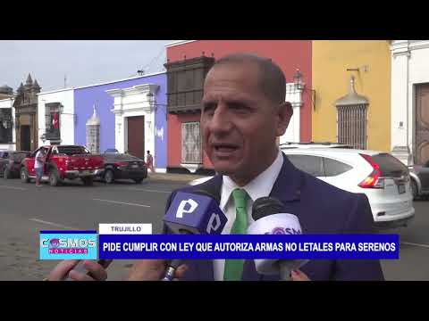 Trujillo: Pide cumplir con ley que autoriza armas no letales para serenos