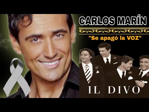 Muere Carlos Marín el cantante de II DIVO a sus 53 años / IL DIVO CARLOS MARÍN