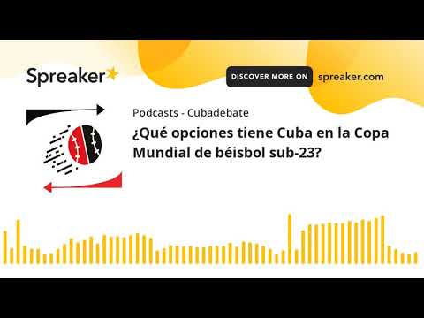 ¿Qué opciones tiene Cuba en la Copa Mundial de béisbol sub-23