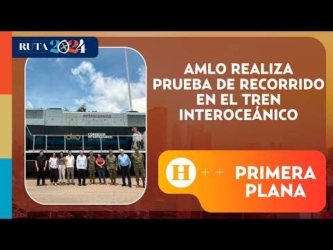 AMLO realiza recorrido de prueba en el Tren Interurbano | Primera Plana