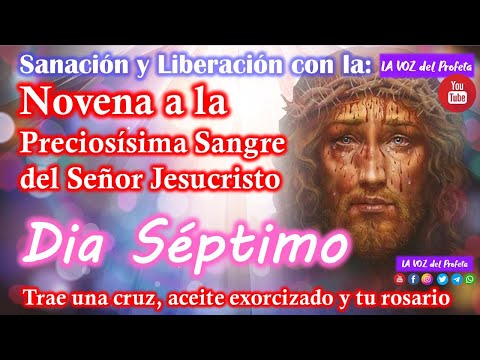 DIA SEPTIMO NOVENA A LA SANGRE DE CRISTO - Tercer Novena sanacion y liberacion sangre de Cristo