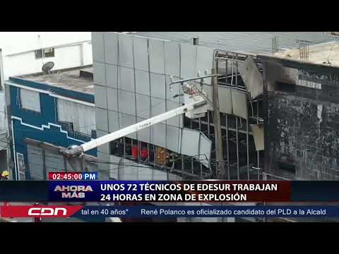 Unos 72 técnicos de Edesur trabajan 24 horas en zona de explosión