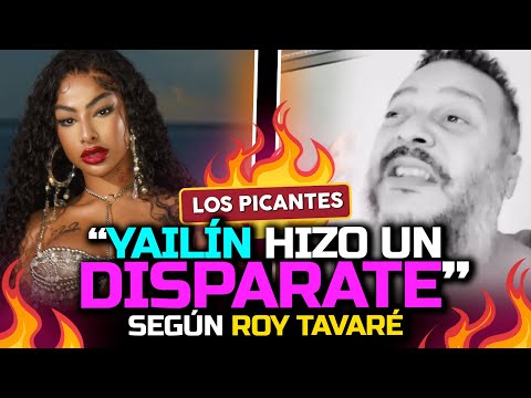 Yailin La Mas Viral Hizo un disparate segun Roy Tavaré | Vive el Espectáculo