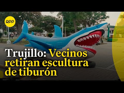 Trujillo: Vecinos retiran escultura de tiburón instalada por la municipalidad