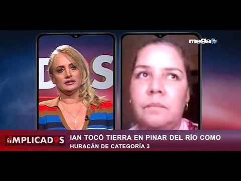 Los Implicados 09-27-22 Ian tocó tierra en Pinar Del Río como Huracán de categoría 3