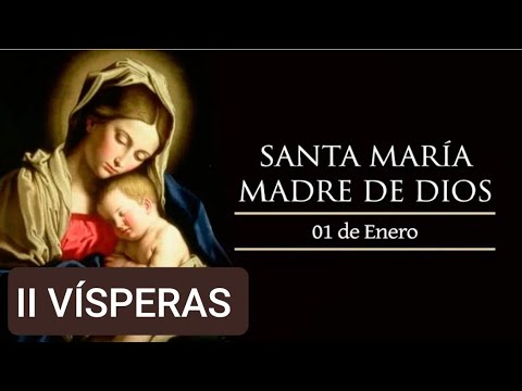 ? II VÍSPERAS SOLEMNIDAD DE SANTA MARÍA MADRE DE DIOS.  ENERO 1 DE 2024. ?