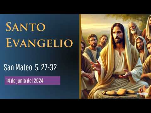 Evangelio del 14 de junio del 2024 según san Mateo 5, 27-32