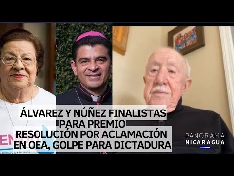 Monseñor Álvarez y Núñez finalistas para premio/ Resolución OEA por aclamación golpe para régimen