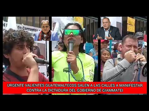 VALIENTES GUATEMALTECOS SALEN A LAS CALLES A MANIFESTAR CONTRA LA DICTADURA DEL GOBIERNO DE GIAMATEI