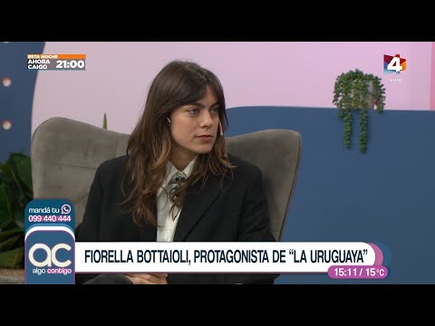 Algo Contigo - Fiorella Bottaioli, la protagonista de La Uruguaya