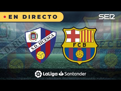 ?? HUESCA - BARÇA EN DIRECTO | ? La Liga en vivo