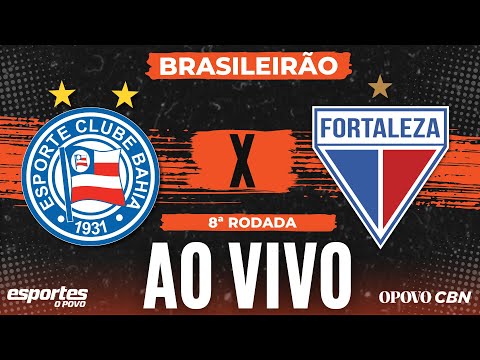 Bahia x Fortaleza - AO VIVO com Liuê Góis | Brasileirão - 8ª rodada