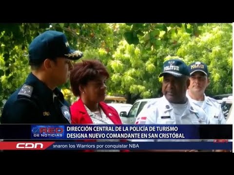 Dirección Central de la Policía de Turismo designa nuevo comandante en San Cristóbal