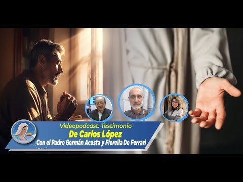 Video podcast: Testimonio de vida y Conversión de Carlos Lo?pez