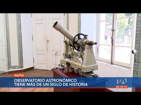 El Observatorio Astronómico de Quito tiene más de un siglo de historia