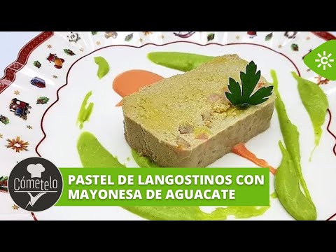 Cómetelo | Pastel de langostinos con mayonesa de aguacate