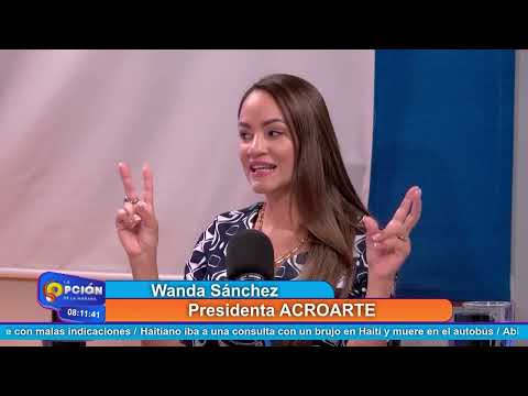 Wanda Sánchez, Presidenta de ACROARTE | La Opción Radio