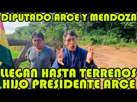 DIPUTADO ARCE PIDE QUE TERRENOS DEL HIJO PRESIDENTE ARCE SEA REVERTIDO AL PUEBLO BOLIVIANO..