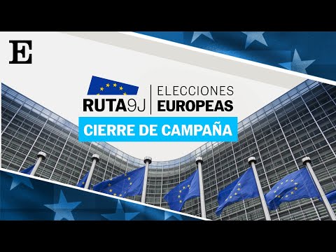 DIRECTO | 'Ruta 9J' analiza el cierre de campaña de las elecciones europeas | EL PAÍS