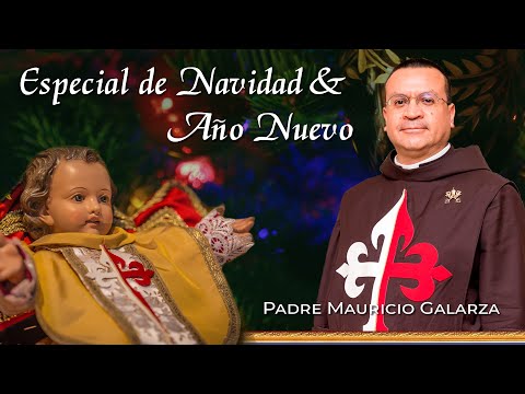 ESPECIAL de NAVIDAD y Año Nuevo. ¿Cómo vivir la Verdadera Navidad | Padre Mauricio Galarza
