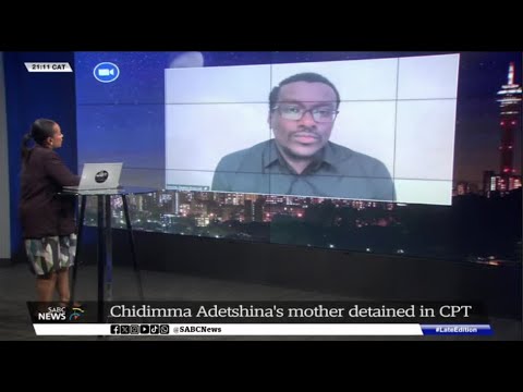 Chidimma Adetshina's mother detained in CPT - Mpumelelo Zikalala weighs in