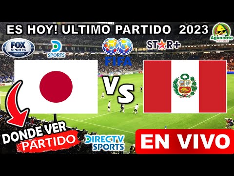 Perú vs Japón Donde Ver EN VIVO partido amistosos internacional completo PERÚ vs JAPÓN 20/6/2023
