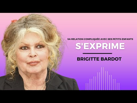 Brigitte Bardot re?tablit la ve?rite? sur sa relation avec ses petits enfants