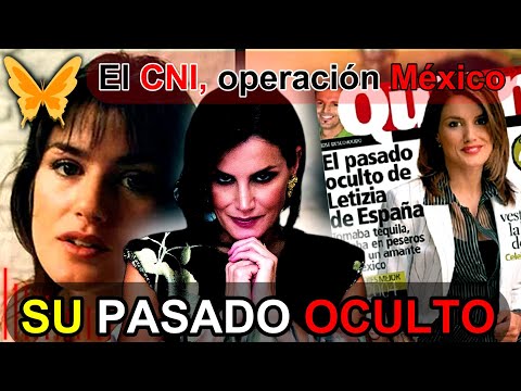 Letizia, la reina de España y su PASADO OCULTO en México: El CNI, operación México.