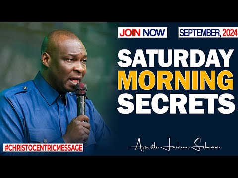 SATURDAY SECRETS, 28TH SEPTEMBER 2024 - Apostle Joshua Selman Commanding Your Morning