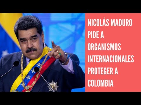 Nicolás Maduro pide a organismos mundiales de DDHH proteger a Colombia