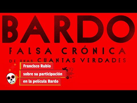 Francisco Rubio sobre su participación en la película Bardo