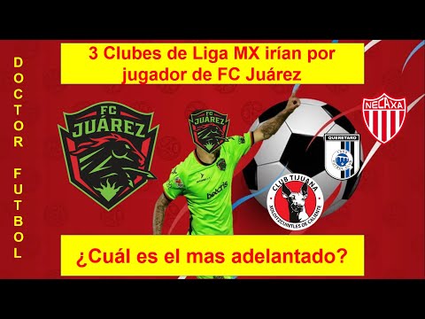 3 Clubes de Liga MX irían por jugador de FC Juárez ¿Cuál es el mas adelantado?