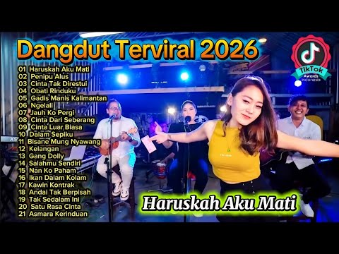 Kumpulan Lagu Dangdut Viral 2026 Terbaru | Haruskah Aku Mati & Hits TikTok