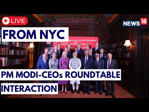 PM Modi In USA LIVE | PM Modi Holds Roundtable Meeting With American Business Leaders | N18G