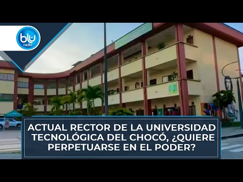 Actual rector de la Universidad Tecnológica del Chocó, ¿quiere perpetuarse en el poder?