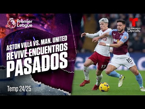 EN VIVO:  Lo mejor de “encuentros pasados” entre Aston Villa v. Man. United de la Premier League