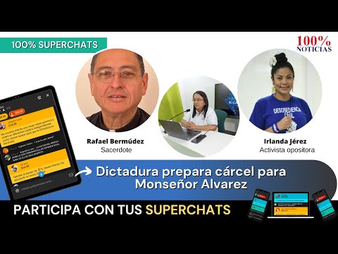 Dictadura impone casa por cárcel a Monseñor Alvarez e inicia investigación| 100% Superchats
