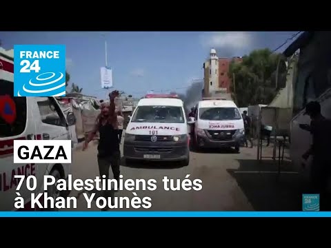 Gaza : 70 Palestiniens tués dans des opérations israéliennes à Khan Younès (Hamas)