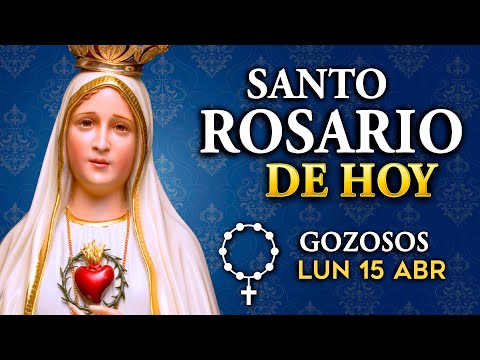 ROSARIO de HOY Misterios Gozosos del Santo Rosario - lunes 15 de abril 2024