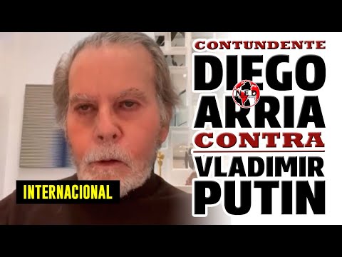 ? CONTUNDENTE DIEGO ARRIA CONTRA VLADIMIR PUTIN